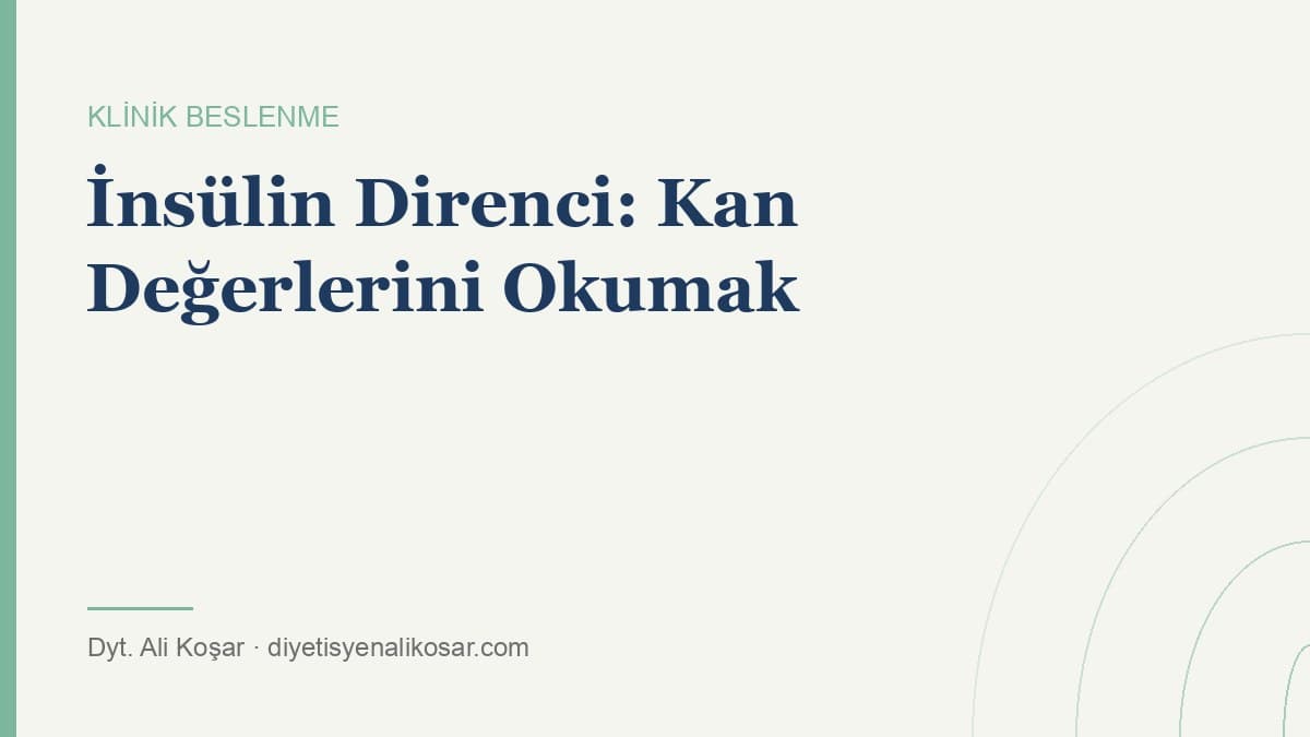 İnsülin Direnci: Kan Değerlerinizi Nasıl Okursunuz?