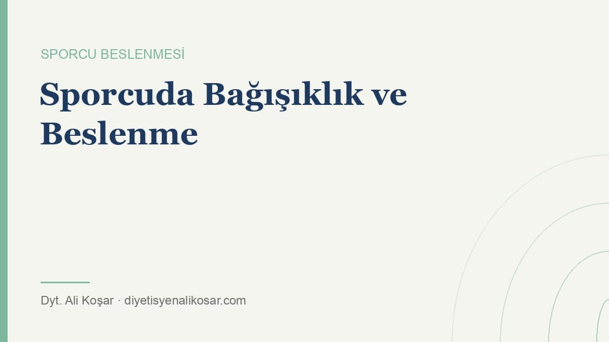 Sezon İçi Hastalanmamak: Sporcuda Bağışıklık ve Beslenme