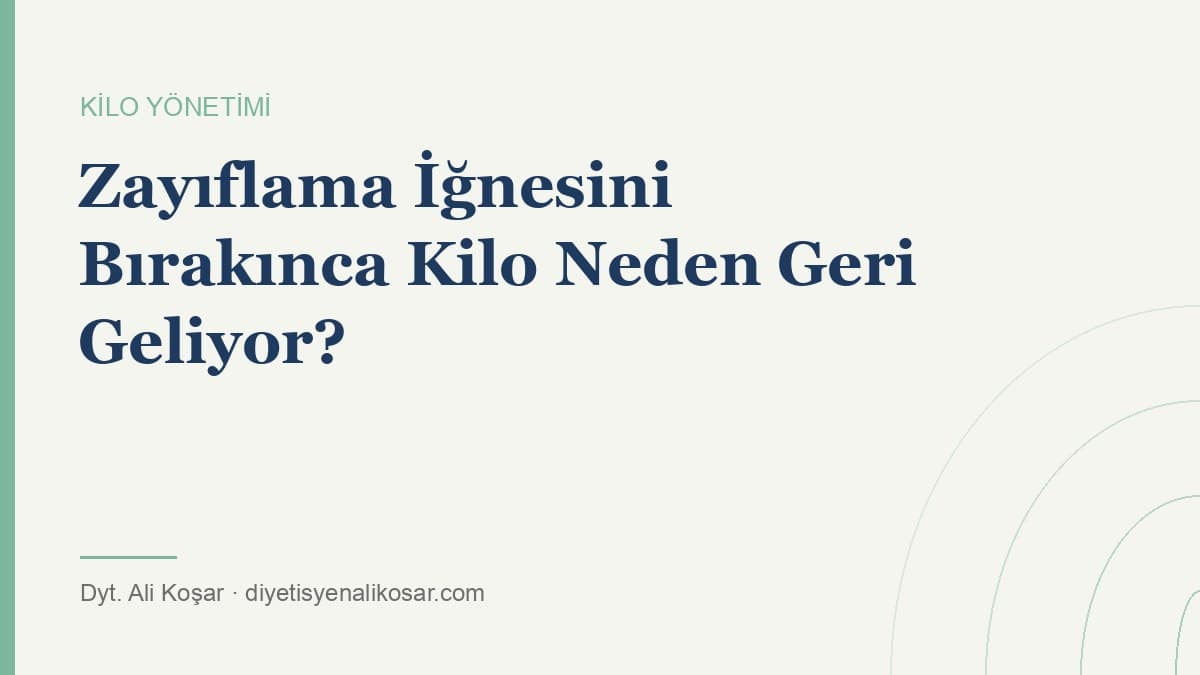 Zayıflama İğnesini Bırakınca Kilo Neden Geri Geliyor?